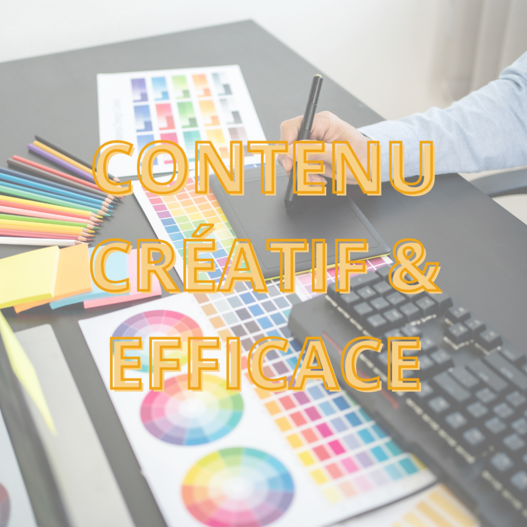 Créer un contenu créatif et efficace