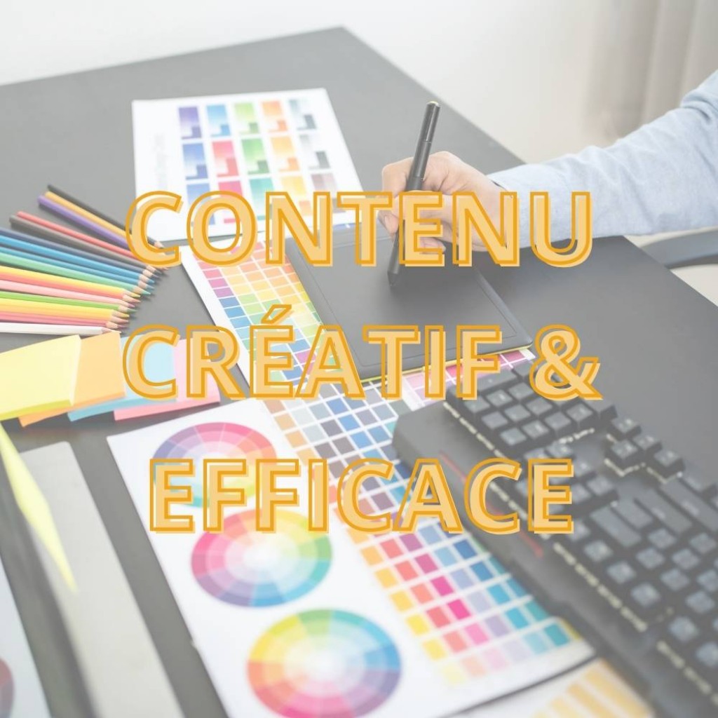 Créer un contenu créatif et efficace