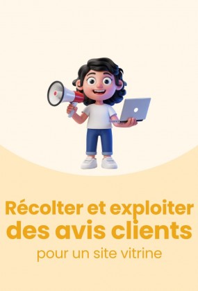 Récolter et exploiter des avis clients pour votre site vitrine